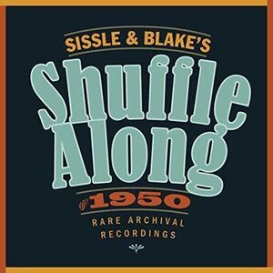 Eubie Blake - Sissle & Blake's Shuffle Along of 1950 / O.S.T.  CD